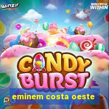 eminem costa oeste